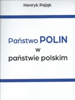 Państwo Polin w państwie polskim Henryk Pająk