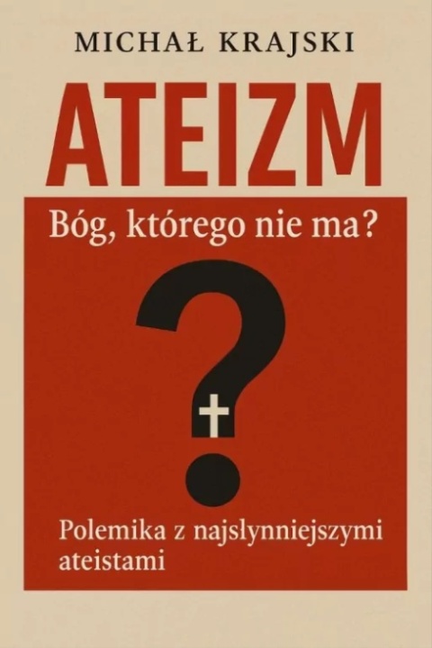 Ateizm Bóg, którego nie ma Michał Krajski