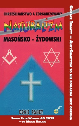 Chrześcijaństwo a zorganizowany naturalizm masońsko-żydowski Denis Fahey