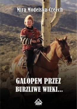 Galopem przez burzliwe wieki Mira Modelska-Creech
