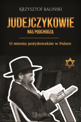 Judejczykowie nas podchodzą O mieniu pożydowskim w Polsce Krzysztof Baliński