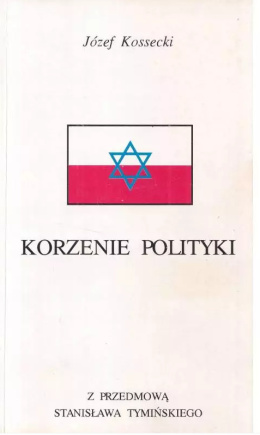 Korzenie polityki Józef Kossecki