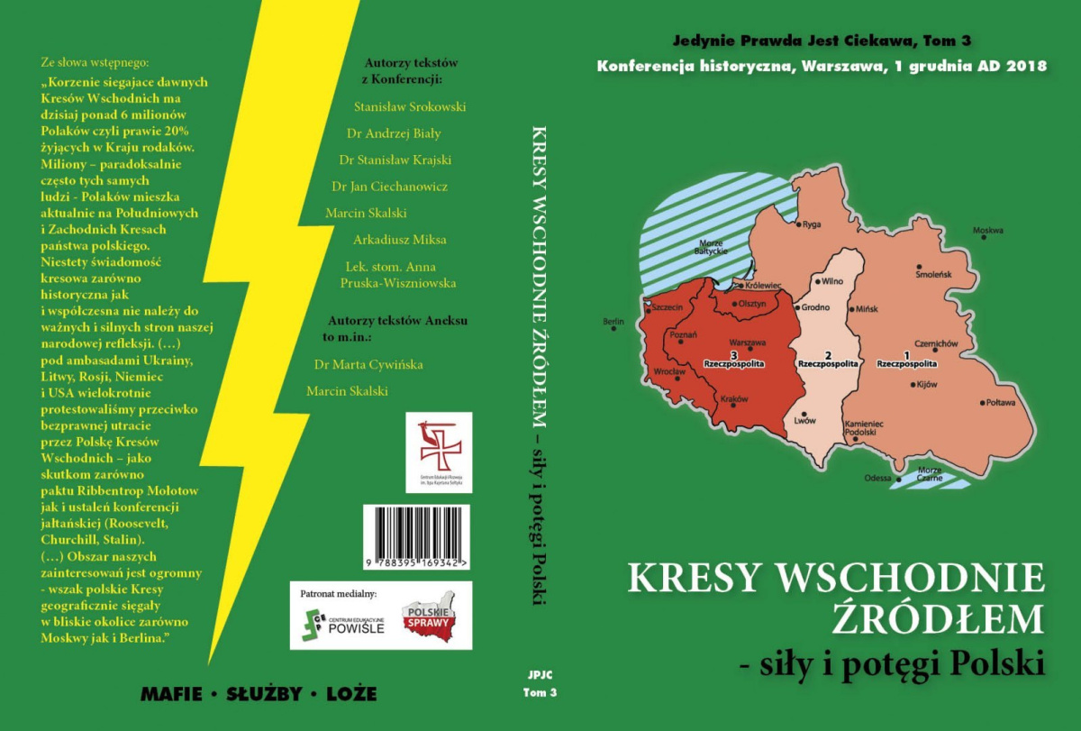 Kresy Wschodnie źródłem siły i potęgi Polski Autorzy m.in.: Stanisław Srokowski, dr Andrzej Biały