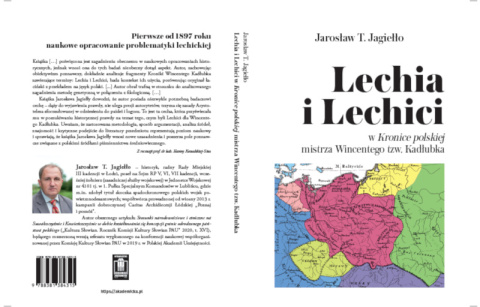 Lechia i Lechici w Kronice w Kronice polskiej mistrza Wincentego tzw Kadłubka Jarosław T.Jagiełło Lechia i Lechici w Kronice w Kronice polskiej mistrza Wincentego tzw Kadłubka Jarosław T.Jagiełło