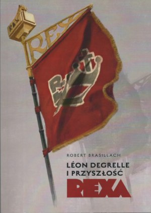 Leon Degrelle i przyszlość rexa Leon Degrelle i przyszlość rexa