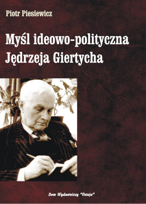 Myśl ideowo-polityczna Jędrzeja Giertycha Piotr Piesiewicz