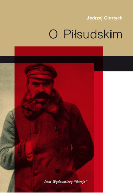 O Piłsudskim Jędrzej Giertych