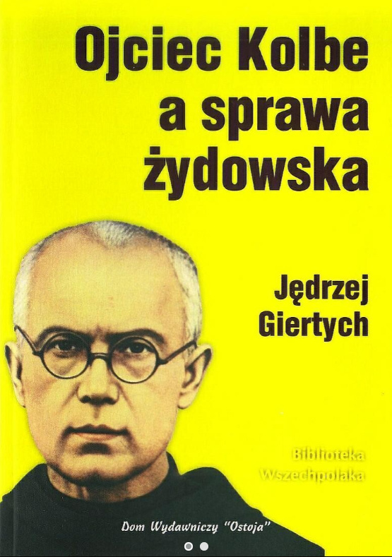 Ojciec Kolbe a sprawa żydowska Jędrzej Giertych Ojciec Kolbe a sprawa żydowska Jędrzej Giertych