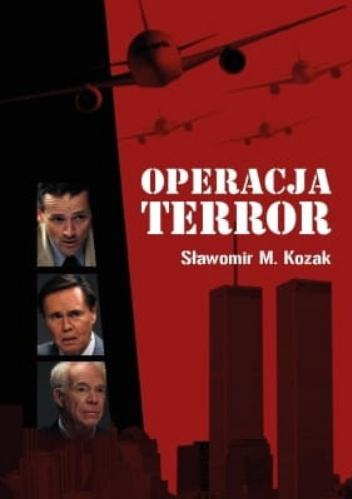 Operacja terror Sławomir Kozak