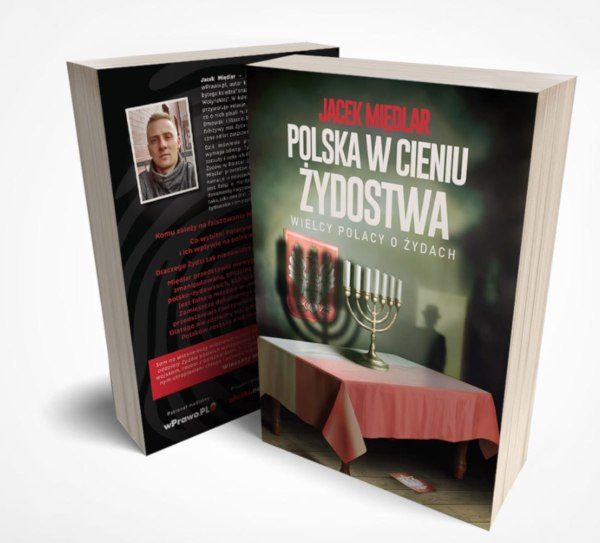 Polska w cieniu żydostwa Wielcy Polacy o Żydach - Jacek Międlar