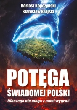 Potęga Świadomej Polski Bartosz Kopczyński