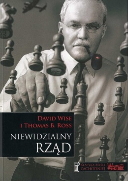 Niewidzialny rząd D.Wise, T.B.Ross