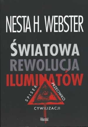 Światowa rewolucja Iluminatów spisek przeciwko cywilizacji - Nesta H. Webster