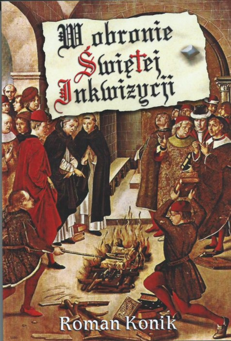 W obronie świętej inkwizycji - Roman Konik W obronie świętej inkwizycji - Roman Konik