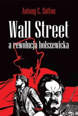 Wall Street a rewolucja bolszewicka Antony Sutton