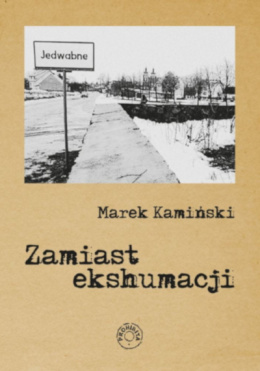 Zamiast ekshumacji Marek Kamiński