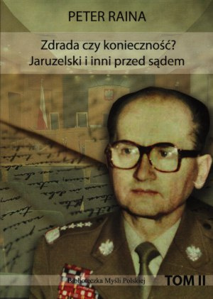 Zdrada czy konieczność? Jaruzelski i inni przed sądem Zdrada czy konieczność? Jaruzelski i inni przed sądem