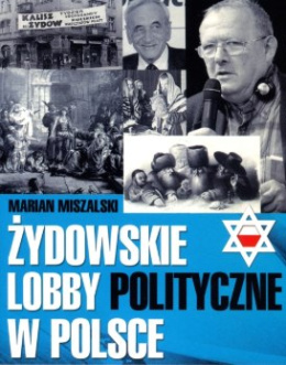 Żydowskie Lobby polityczne w Polsce Marian Miszalski